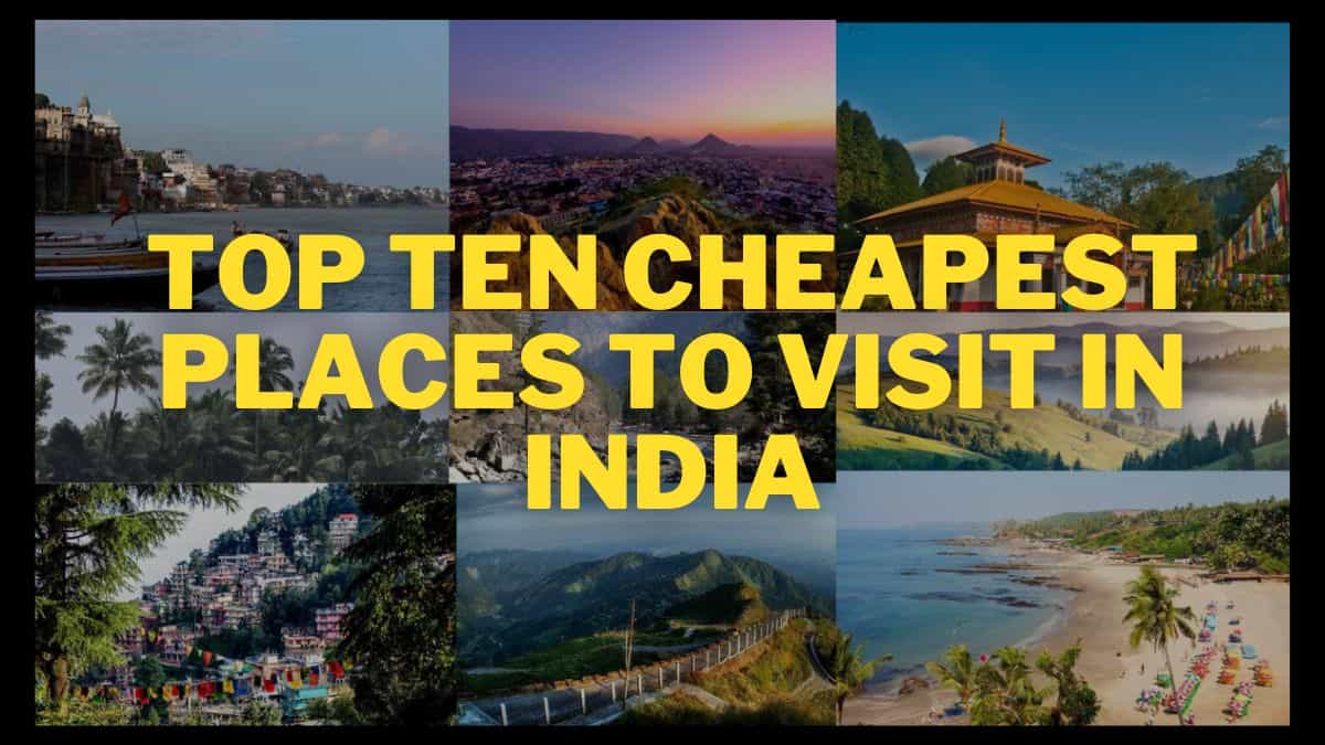 Ten Cheapest Places in India