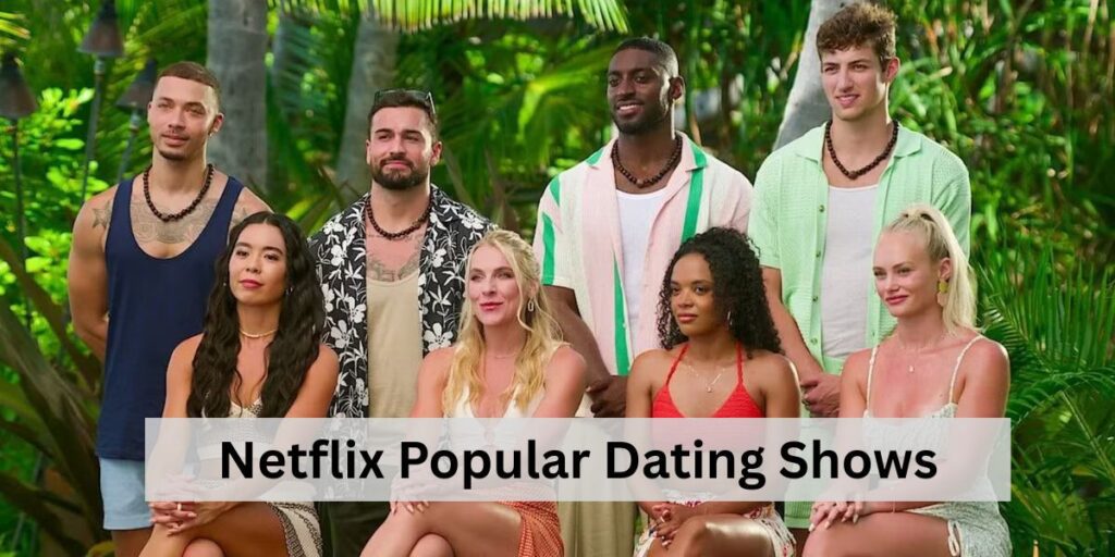 Netflix Sneaky Links Netflix Popular Dating Shows